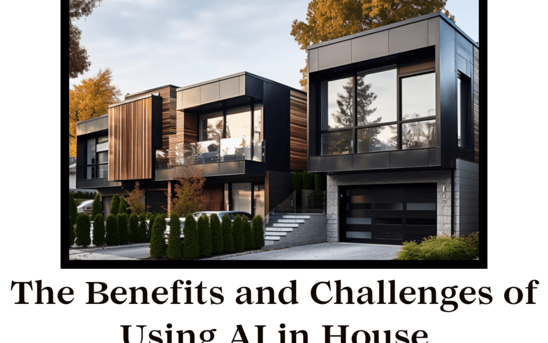 The Benefits and Challenges of Using AI in House Architecture